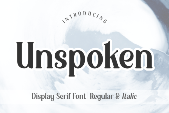 Unspoken: A Modern Serif for Creative Projects